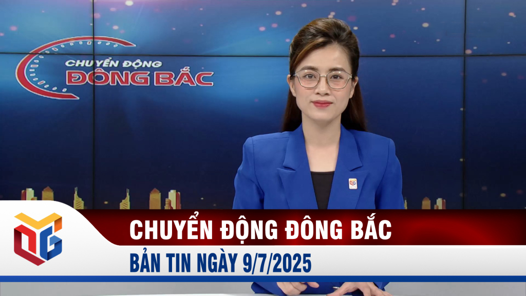 Chuyển động Đông Bắc ngày 9/7/2025