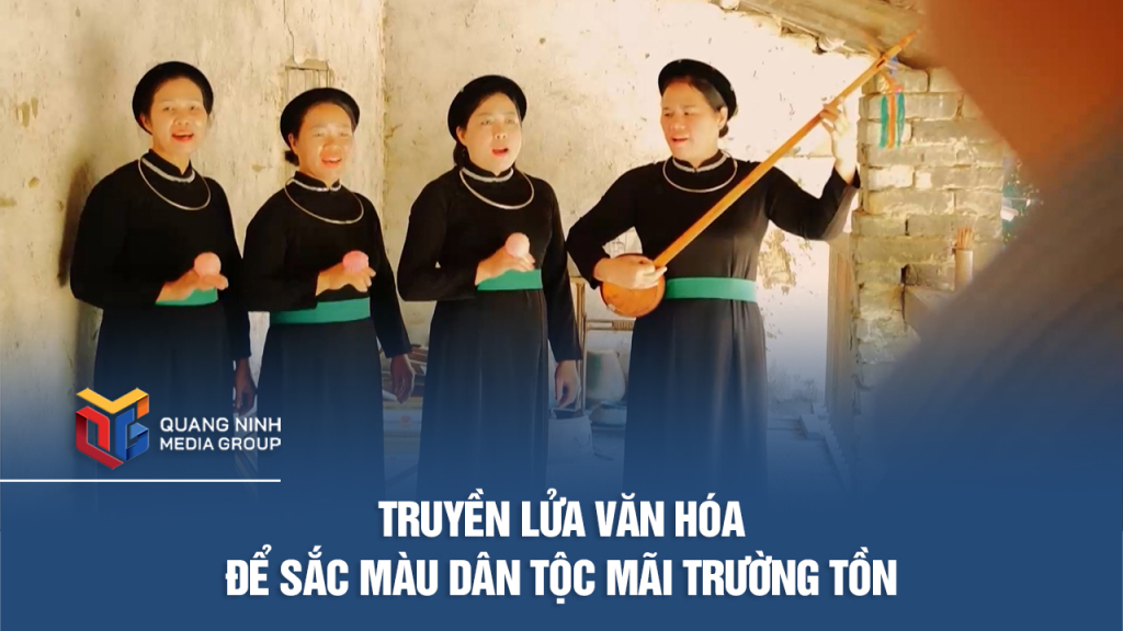 Truyền lửa văn hóa - Để sắc màu dân tộc mãi trường tồn