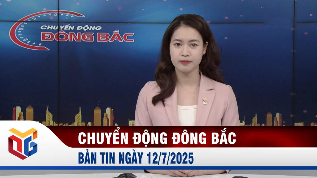 Chuyển động Đông Bắc ngày 12/7/2025
