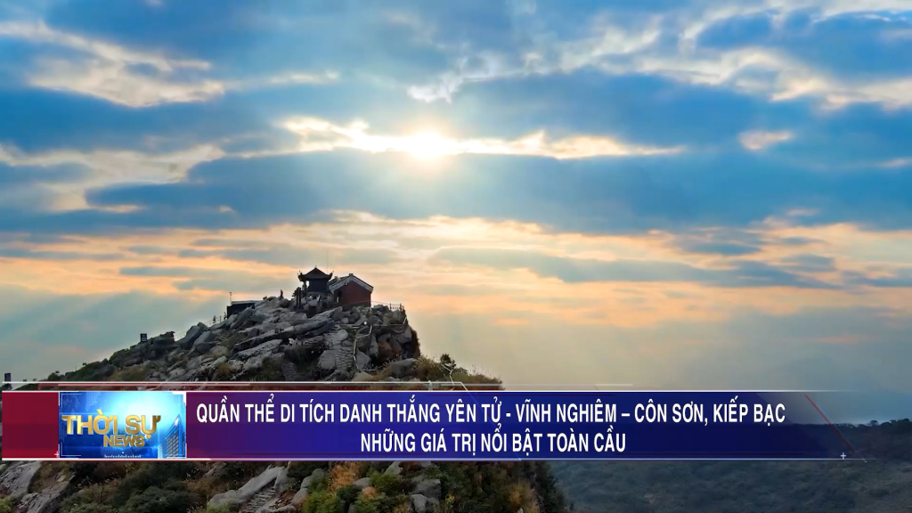 Quần thể Di tích Danh thắng Yên Tử - Vĩnh Nghiêm – Côn Sơn, Kiếp Bạc: Những giá trị nổi bật toàn cầu