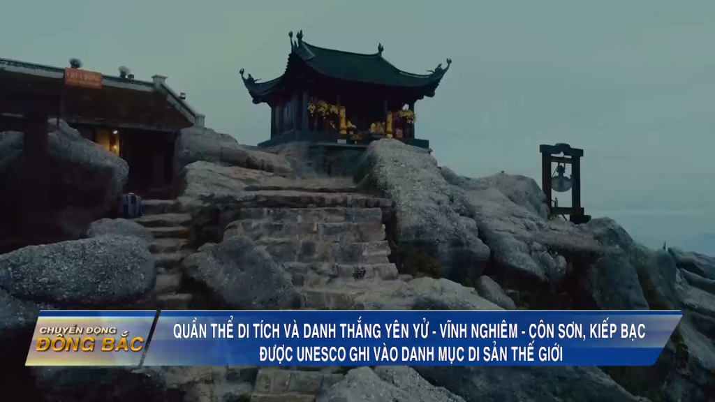 Quần thể di tích và danh thắng Yên Tử - Vĩnh Nghiêm - Côn Sơn, Kiếp Bạc trở thành Di sản thế giới