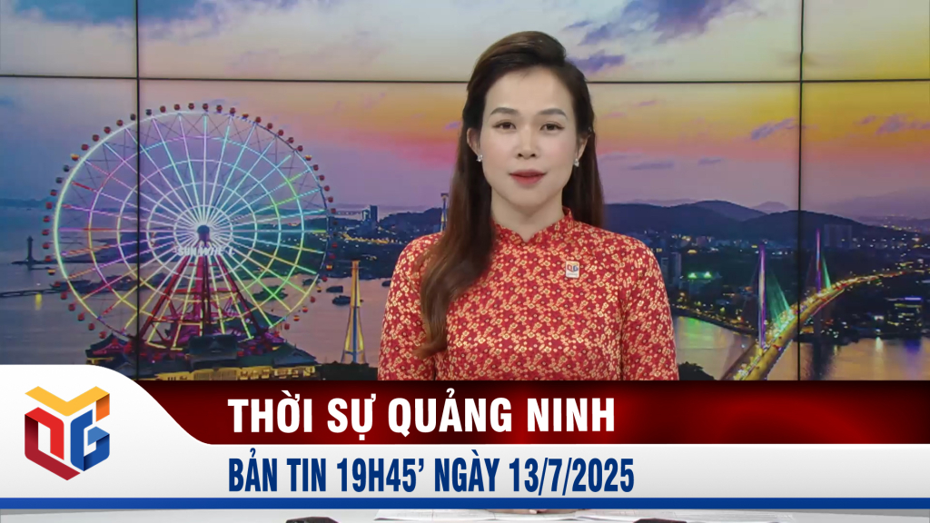 Bản tin thời sự 19h45' ngày 13/7/2025