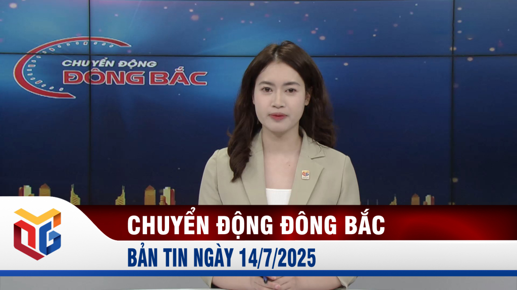 Chuyển động Đông Bắc ngày 14/7/2025