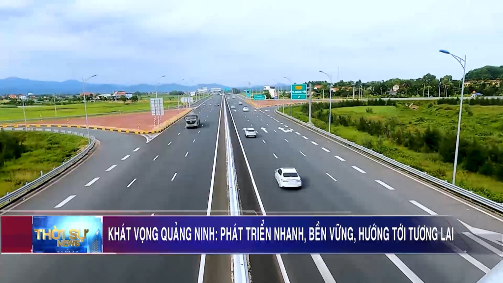 Khát vọng Quảng Ninh: Phát triển nhanh, bền vững, hướng tới tương lai