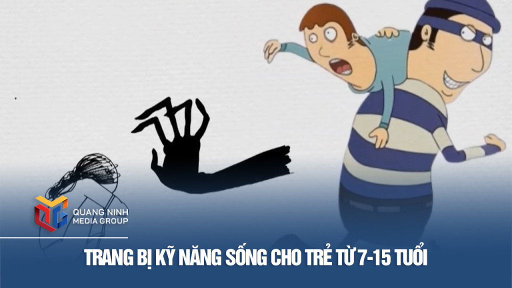 Trang bị kỹ năng sống cho trẻ từ 7-15 tuổi