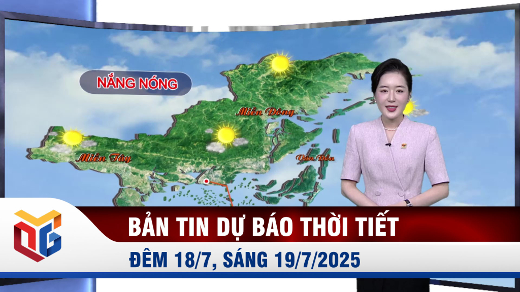 Bản tin dự báo thời tiết đêm 18, ngày 19/7/2025