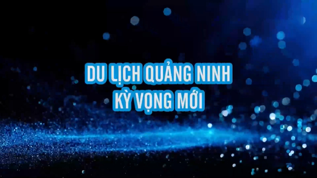 Du lịch Quảng Ninh - Kỳ vọng mới