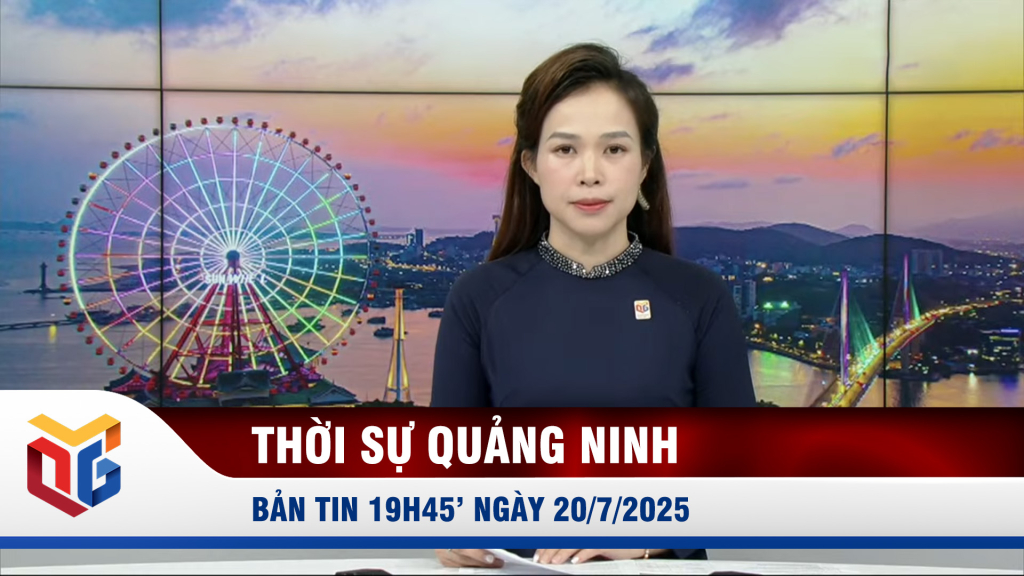 Bản tin thời sự 19h45' ngày 20/7/2025