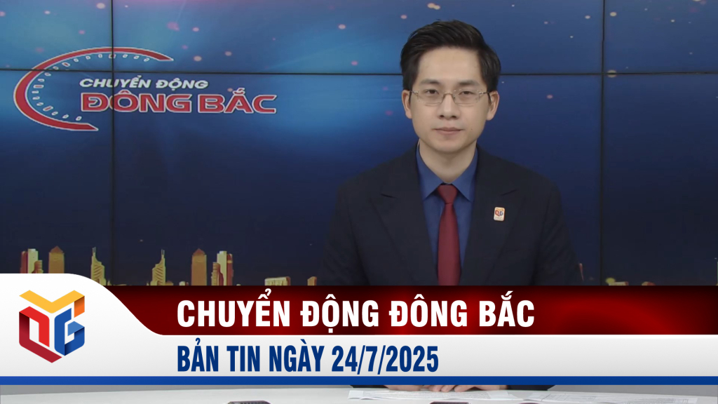 Chuyển động Đông Bắc ngày 24/7/2025