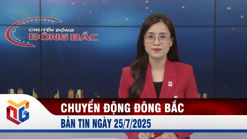 Chuyển động Đông Bắc ngày 25/7/2025