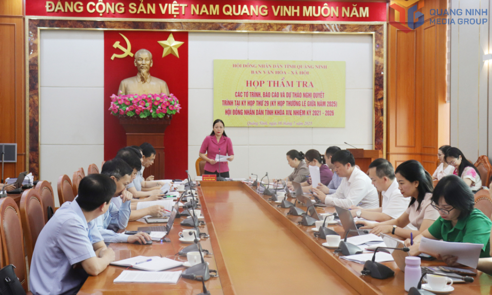 Ban Văn hóa - Xã hội HĐND tỉnh thẩm tra các tờ trình