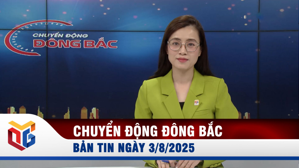 Chuyển động Đông Bắc ngày 3/8/2025