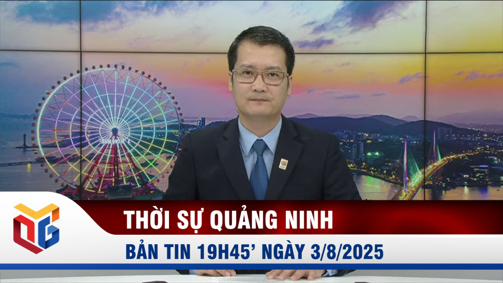 Bản tin thời sự 19h45' ngày 3/8/2025