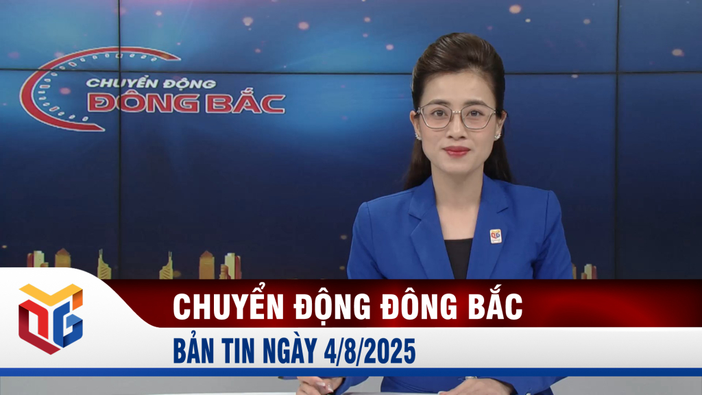 Chuyển động Đông Bắc ngày 4/8/2025