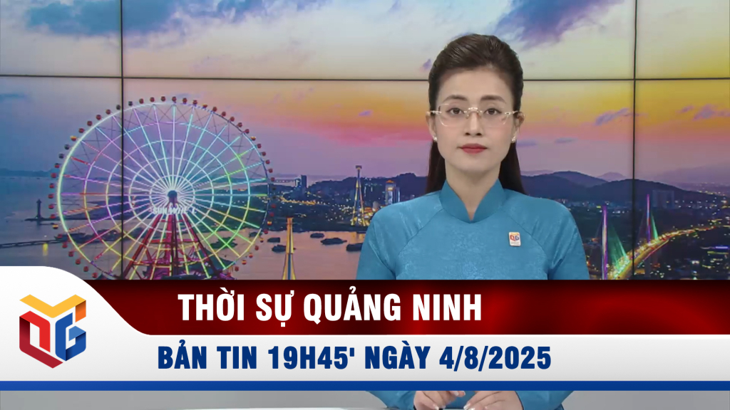 Bản tin thời sự 19h45' ngày 4/8/2025