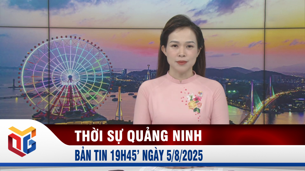 Bản tin thời sự 19h45' ngày 5/8/2025