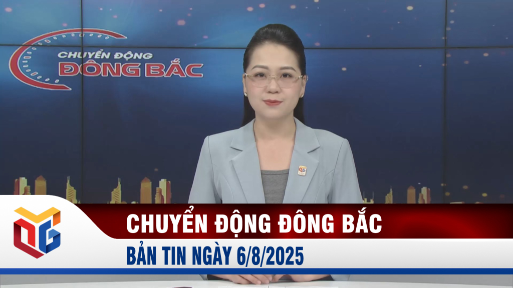Chuyển động Đông Bắc ngày 6/8/2025