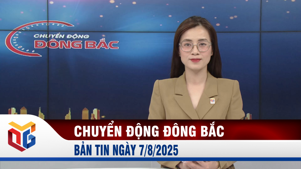 Chuyển động Đông Bắc ngày 7/8/2025