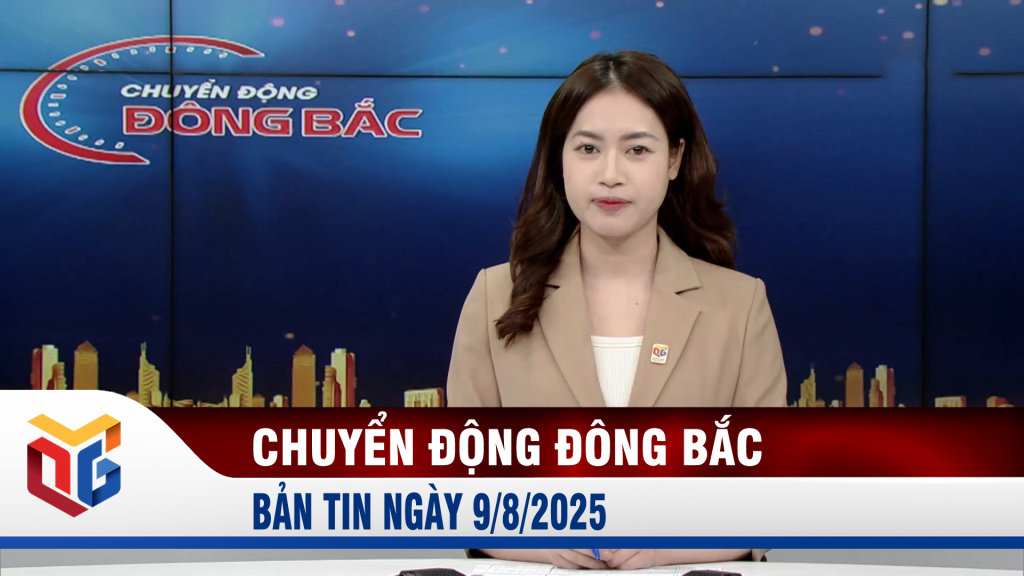 Chuyển động Đông Bắc ngày 9/8/2025
