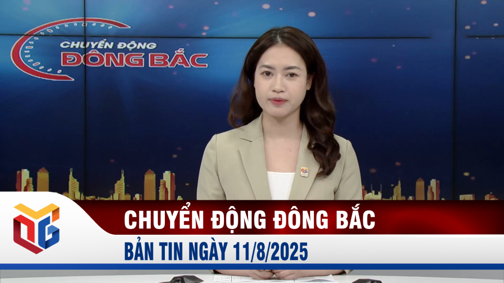 Chuyển động Đông Bắc ngày 11/8/2025