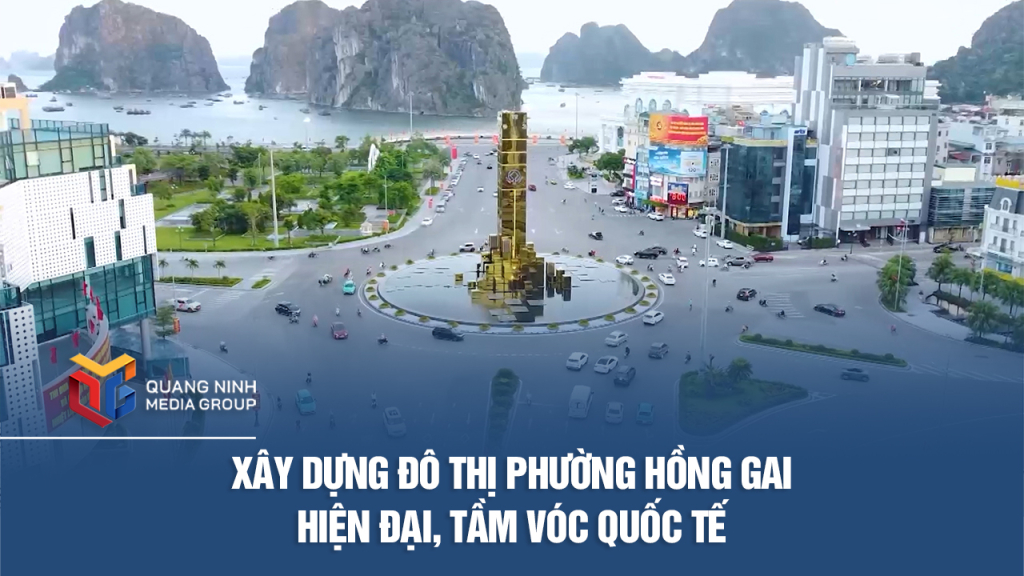 Xây dựng đô thị phường Hồng Gai hiện đại, tầm vóc quốc tế