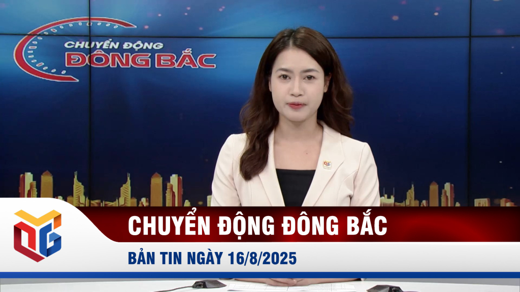 Chuyển động Đông Bắc ngày 16/8/2025
