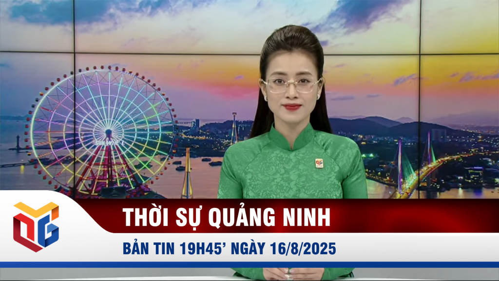 Bản tin thời sự 19h45' ngày 16/8/2025