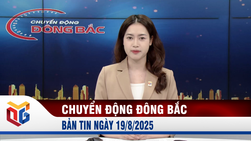 Chuyển động Đông Bắc ngày 19/8/2025