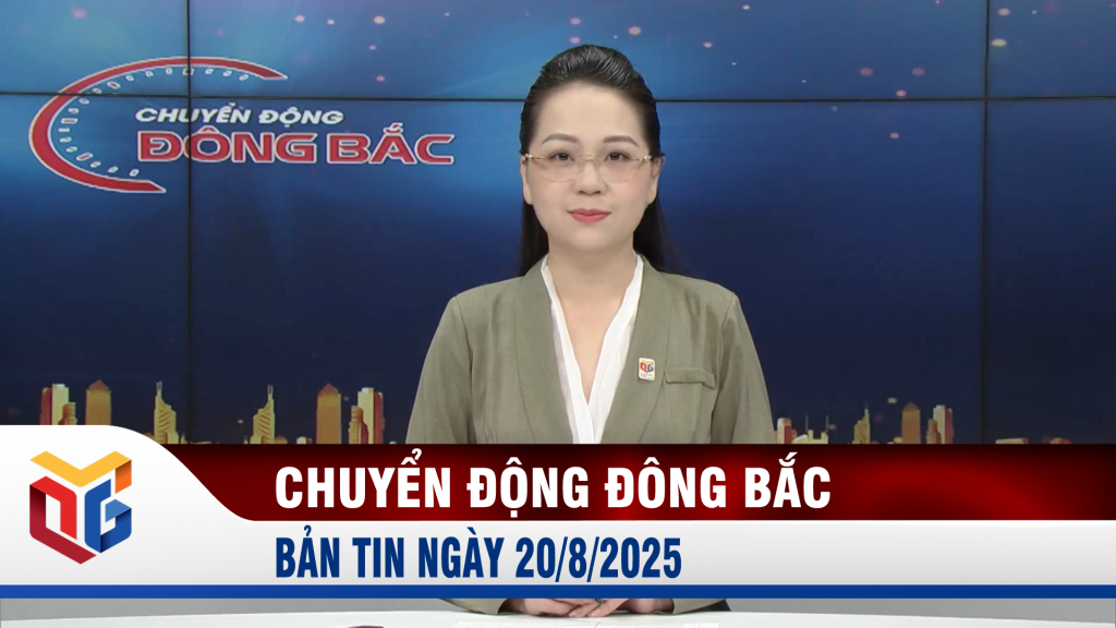 Chuyển động Đông Bắc ngày 20/8/2025