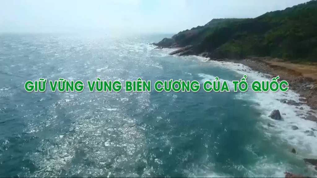 Giữ vững vùng biên cương của Tổ Quốc