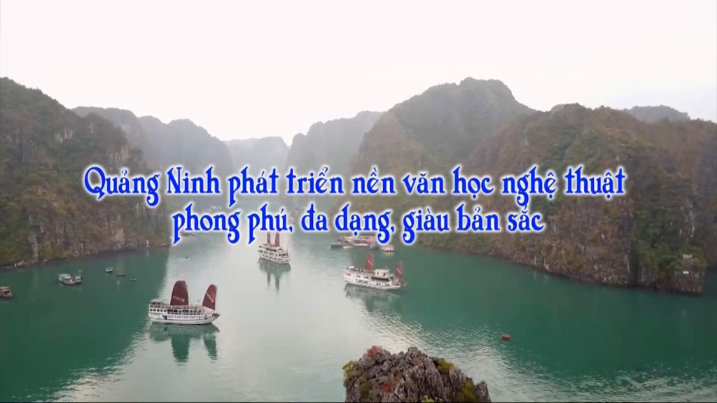 Quảng Ninh phát triển nền văn học nghệ thuật phong phú, đa dạng, giàu bản sắc