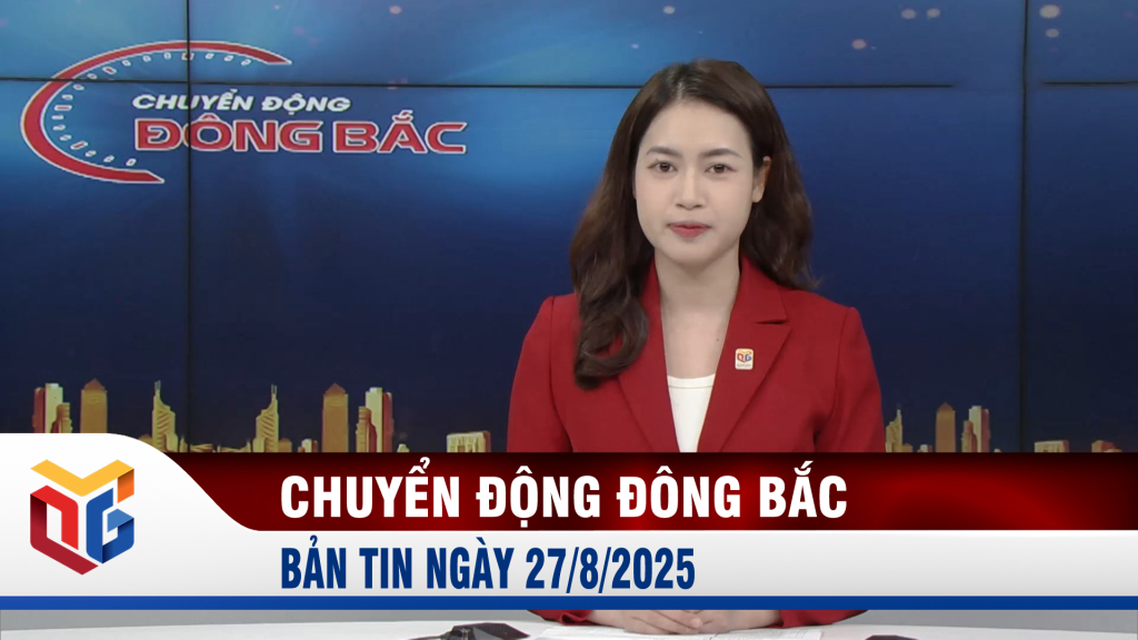 Chuyển động Đông Bắc ngày 27/8/2025