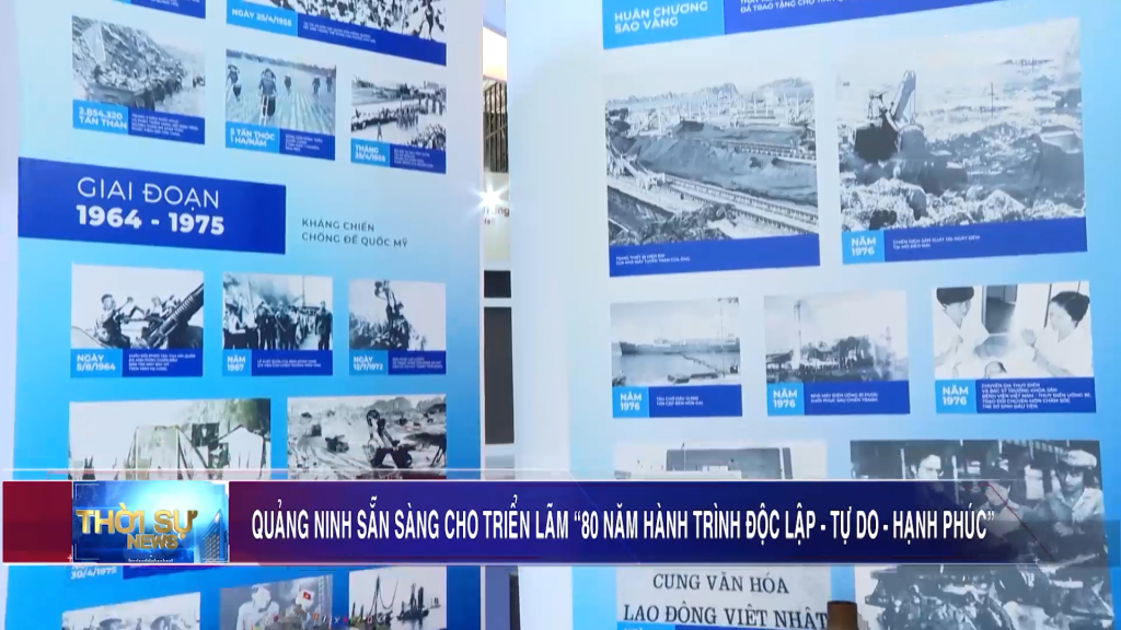 Quảng Ninh sẵn sàng cho triển lãm “80 năm hành trình Độc lập - Tự do - Hạnh phúc”