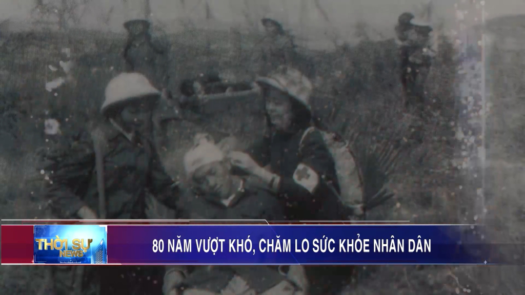 80 năm vượt khó, chăm lo sức khỏe nhân dân