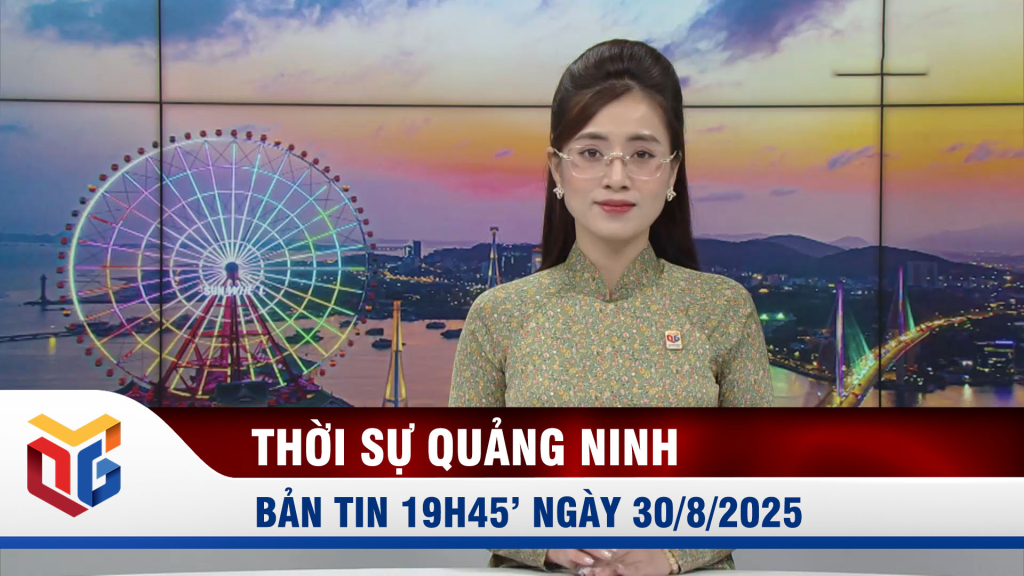 Bản tin thời sự 19h45' ngày 30/8/2025