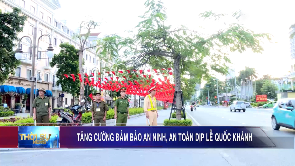 Tăng cường đảm bảo an ninh, an toàn dịp lễ Quốc khánh