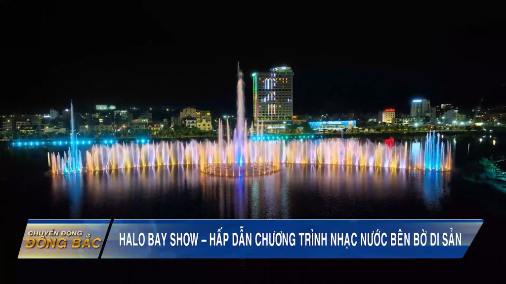 Halo Bay Show – Hấp dẫn chương trình nhạc nước bên bờ di sản