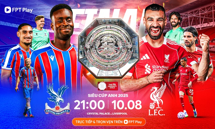 Việt Nam có bản quyền Siêu cúp Anh 2025 giữa Liverpool và Crystal Palace