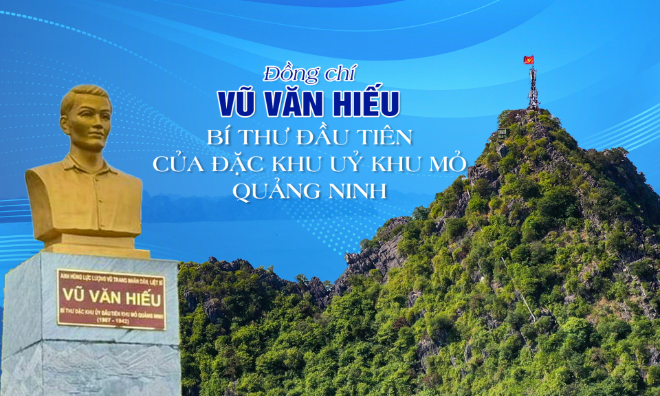 Đồng chí Vũ Văn Hiếu - Bí thư đầu tiên của Đặc khu uỷ Khu mỏ Quảng Ninh