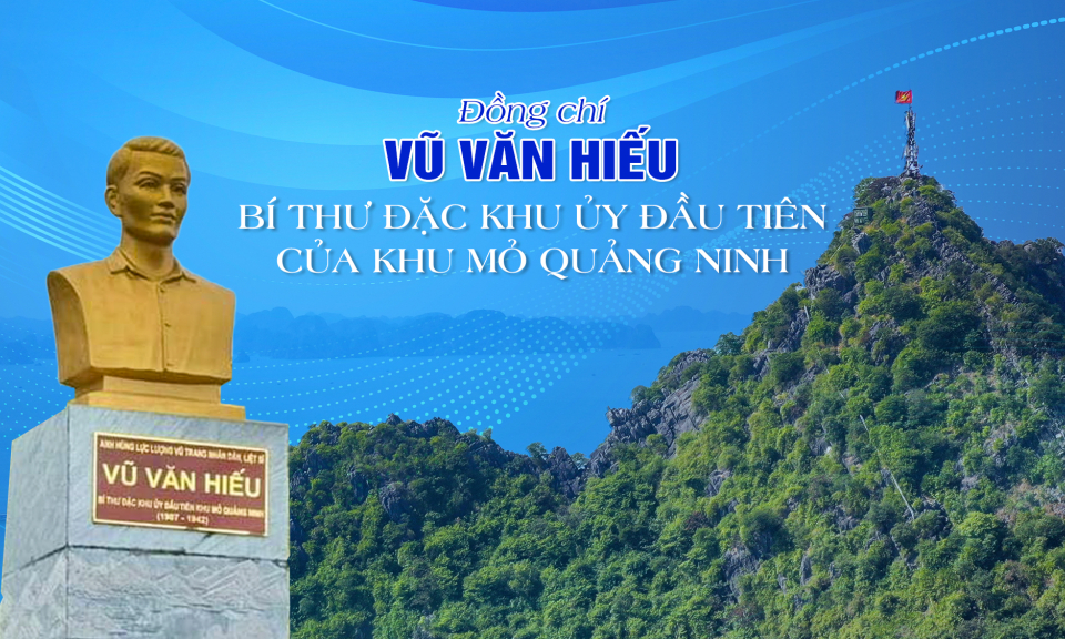 Đồng chí Vũ Văn Hiếu - Bí thư Đặc khu ủy đầu tiên của Khu mỏ Quảng Ninh