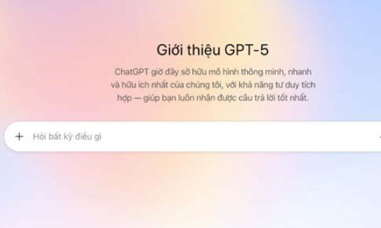 ChatGPT GPT-5 ra mắt ba chế độ mới nhưng chỉ áp dụng với người dùng trả phí