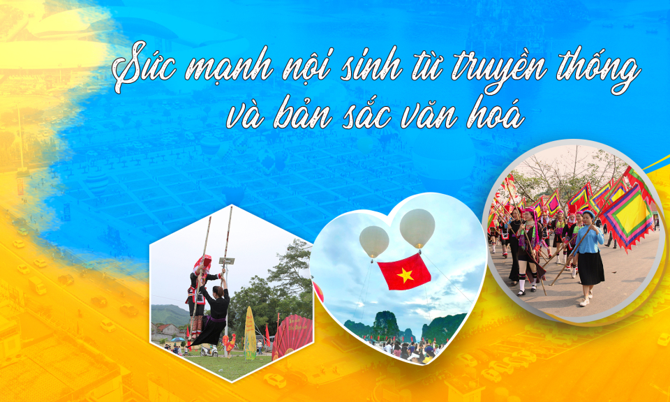 Sức mạnh nội sinh từ truyền thống và bản sắc văn hoá