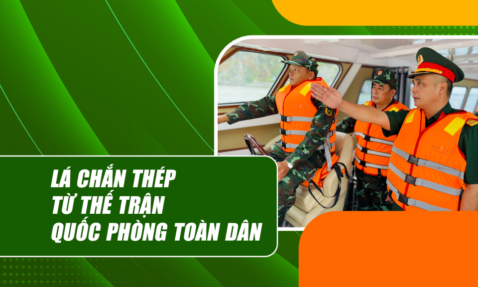 Lá chắn thép từ thế trận quốc phòng toàn dân