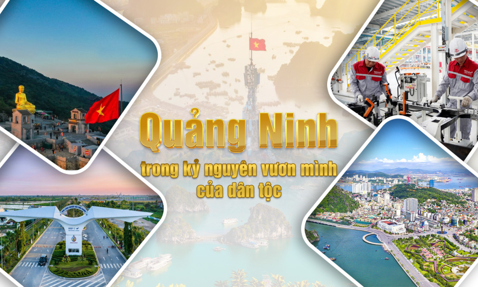 Quảng Ninh trong kỷ nguyên vươn mình của dân tộc