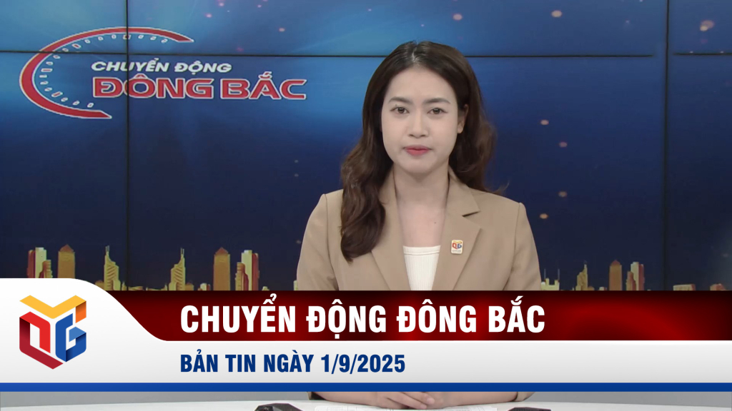 Chuyển động Đông Bắc ngày 1/9/2025