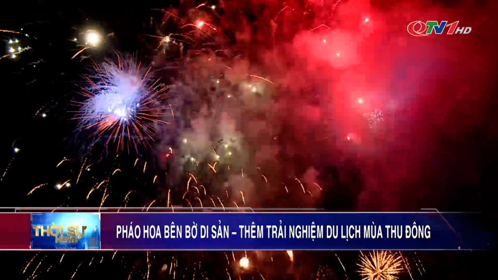 Pháo hoa bên bờ di sản – Thêm trải nghiệm du lịch mùa Thu Đông