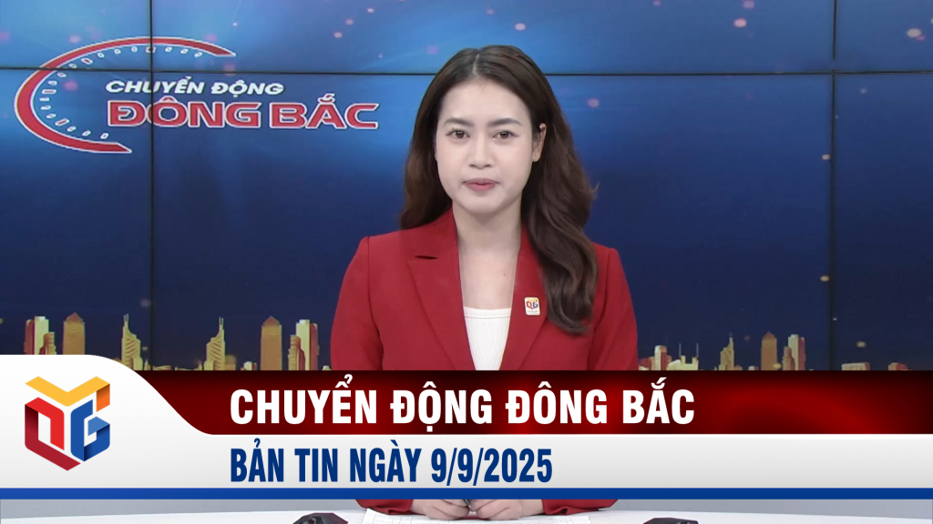 Chuyển động Đông Bắc ngày 9/9/2025