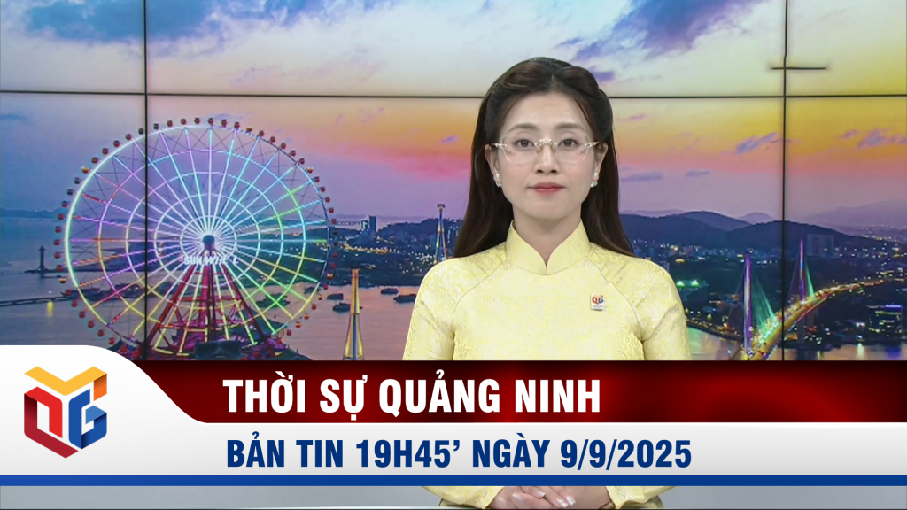 Bản tin thời sự 19h45' ngày 9/9/2025