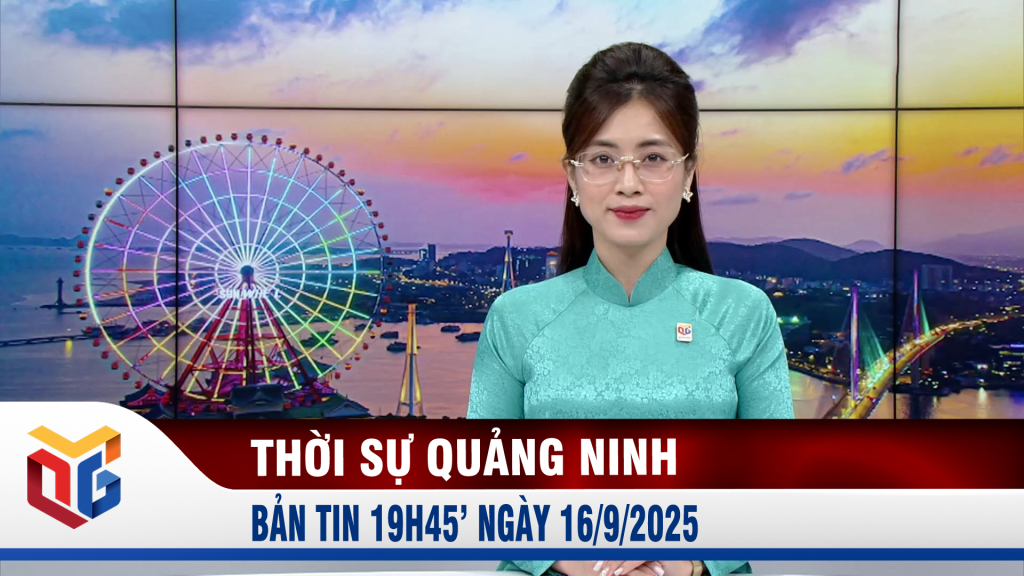 Bản tin thời sự 19h45' ngày 16/9/2025