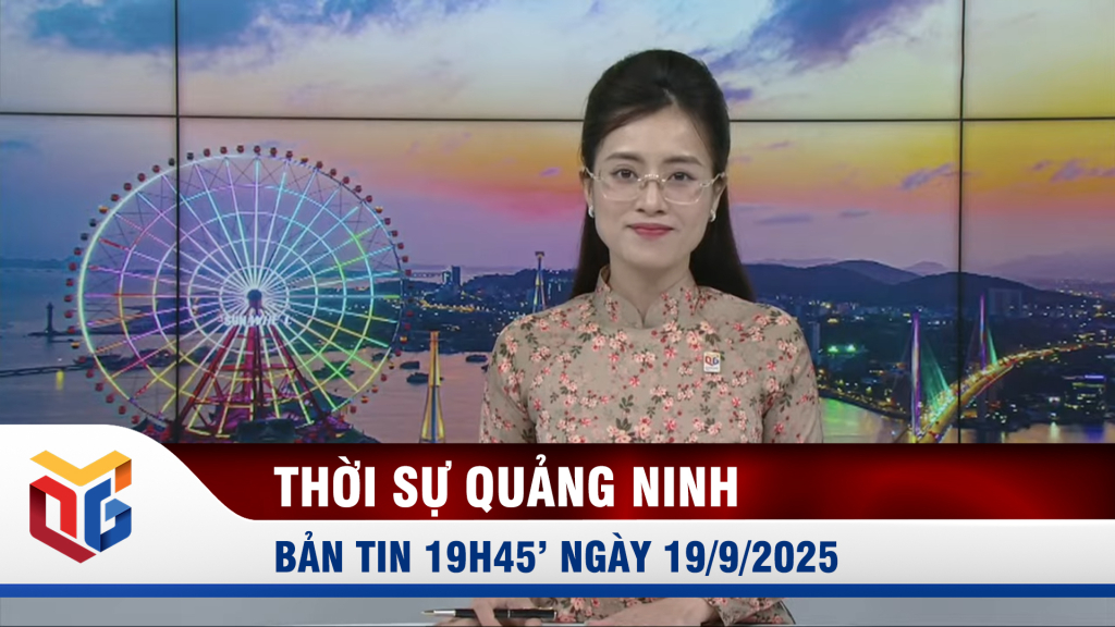 Bản tin thời sự 19h45' ngày 19/9/2025